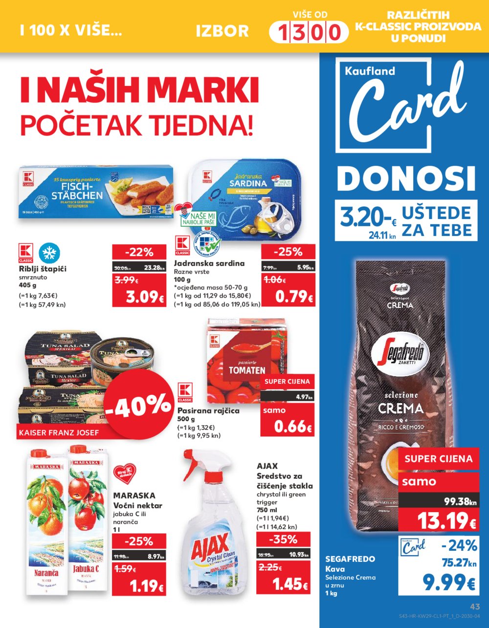 Kaufland katalog 19.07.-25.07.2023. Zadar Višnjik, Zadar Sinjoretovo, Umag, Biograd na Moru, Pula, Šibenik i Trogir
