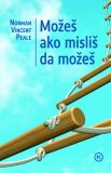 Knjiga Možeš ako misliš da možeš, Norman Vincent Peale