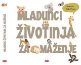 Slikovnica Mladunci životinja za maženje